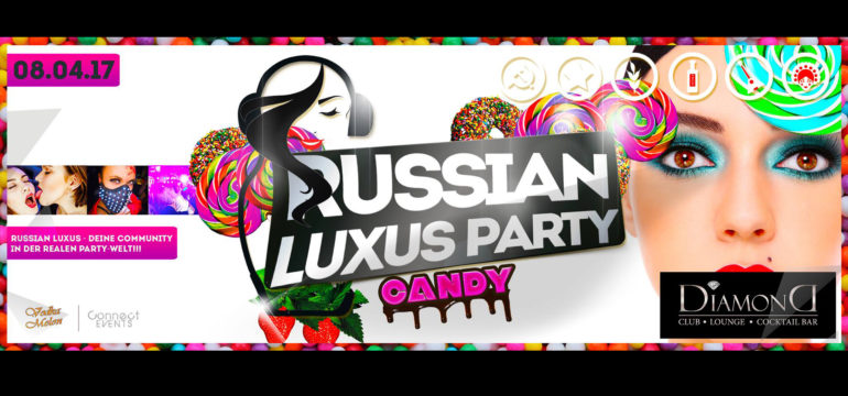 SA. 08.04.2017 – RUSSIAN LUXUS PARTY “CANDY EDITION”