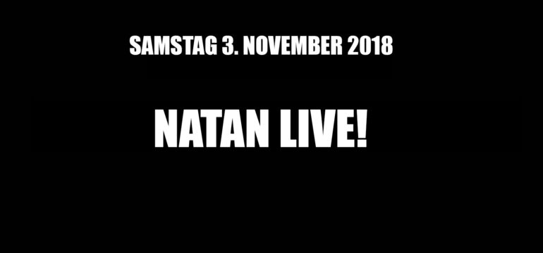 SA. 03.11.2018 –  NATAN LIVE!
