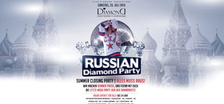 SA. 20.07.2019 – RUSSIAN DIAMOND PARTY / SUMMER CLOSING NIGHT