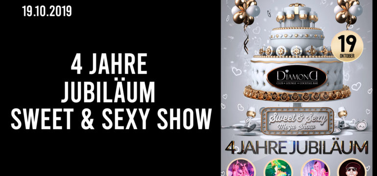 SA. 19.10.2019 – 4 JAHRE JUBILÄUM! SWEET & SEXY SHOW
